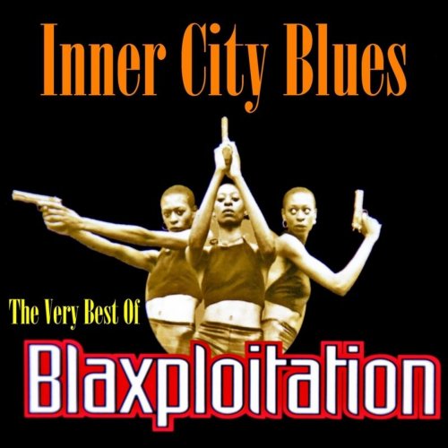 Inner City Blues: The Best of Blaxploitation (2012)