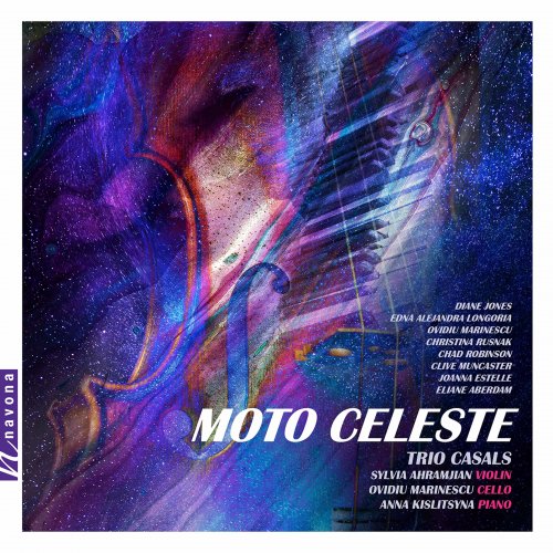 Anna Kislitsyna, Ovidiu Marinescu, Sylvia Ahramjian, Trio Casals - Moto celeste (2020) [Hi-Res]