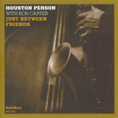 Houston Person With Ron Carter - Just Between Friends (2005) FLAC