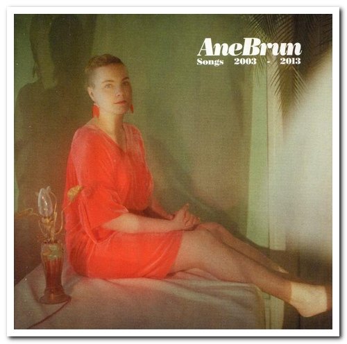 Ane Brun - Songs 2003-2013 [2CD Set] (2013) [CD Rip]