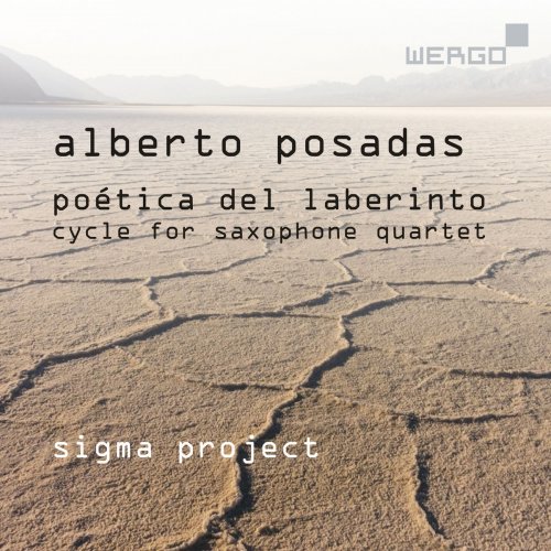 Sigma Project - Alberto Posadas: Poética del laberinto. Cycle for Saxophone Quartet (2020)