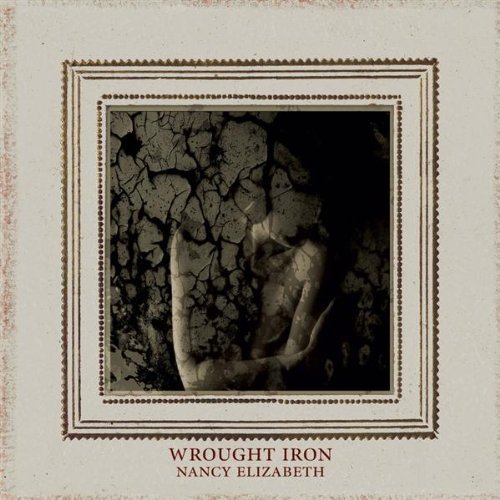 Nancy Elizabeth - Wrought Iron (2009)