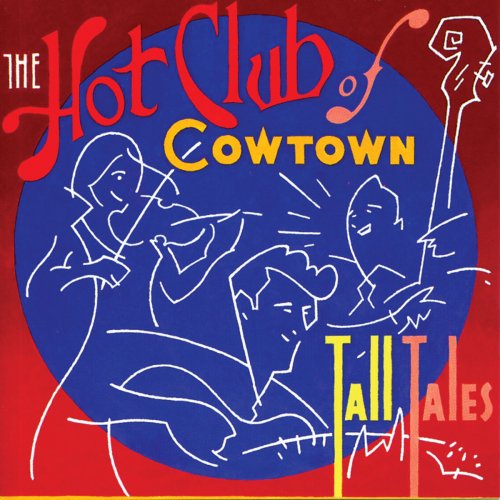 The Hot Club Of Cowtown - Tall Tales (1999/2020)