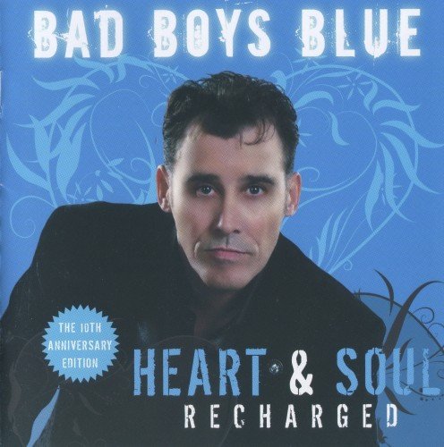 Bad Boys Blue - Heart & Soul (Recharged) (2018)