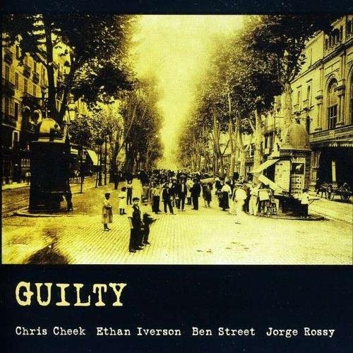 Chris Cheek, Ethan Iverson, Ben Street, Jorge Rossy - Guilty (2002)