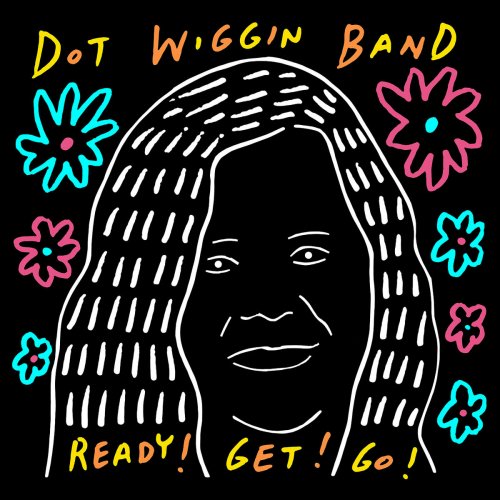 Dot Wiggin Band - Ready! Get! Go! (2013)