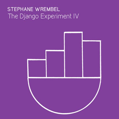 Stephane Wrembel - The Django Experiment IV (2019)