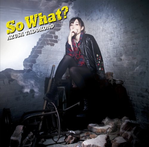 Azusa Tadokoro - So What? (2017) Hi-Res