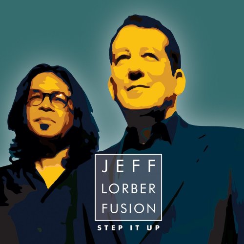 Jeff Lorber Fusion - Step It Up (2015) [CDRip]