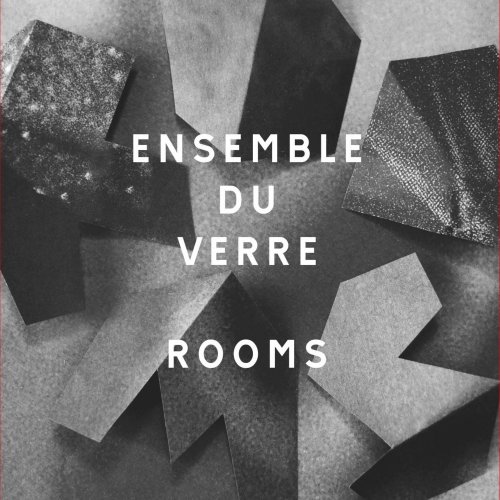 Ensemble Du Verre - Rooms (2016) [Hi-Res]