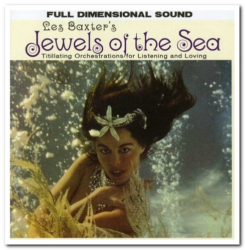 Les Baxter - Jewels Of The Sea (1961) [Reissue 2012]