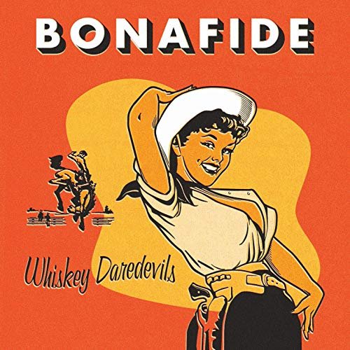 Whiskey Daredevils - Bonafide (2020)