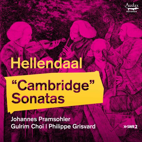 Johannes Pramsohler, Gulrim Choi, Philippe Grisvard - Hellendaal: "Cambridge" Sonatas (2020) [Hi-Res]