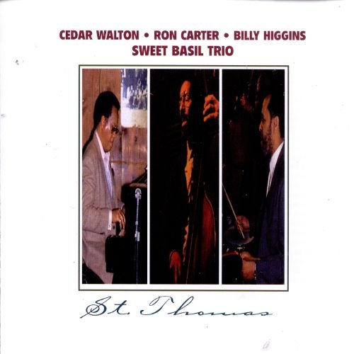 Sweet Basil Trio  (Cedar Walton / Ron Carter /Billy Higgins) ‎– St. Thomas (1991) FLAC