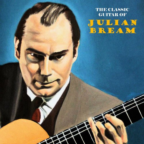 Julian Bream - The Classic Guitar of Julian Bream (Remastered) (2020)