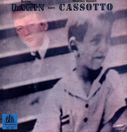 Bobby Darin - Born Walden Robert Cassotto (1968)