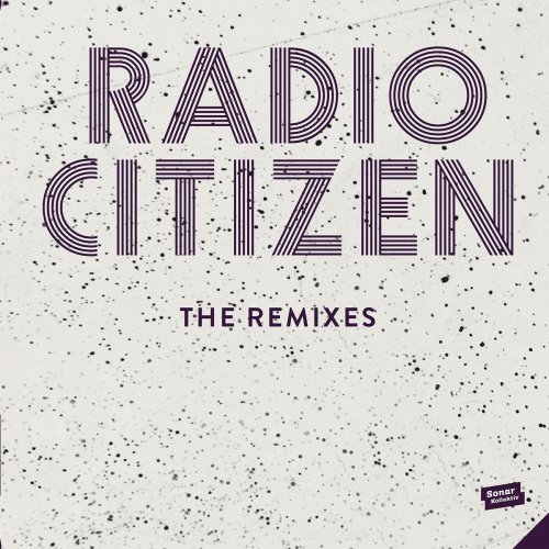 Radio Citizen - The Remixes (2016) flac