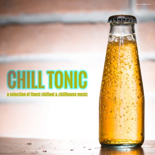 Chill Tonic (A Selection of Finest Chillout & Chillhouse Music) (2015)