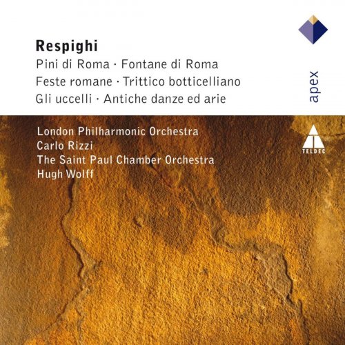 Hugh Wolff - Respighi : Pini di Roma, Fontane di Roma, Fest Romane, Trittico, Gli Uccelli, Antiche danze (APEX) (2010/2020)