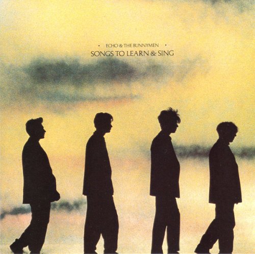 Echo & The Bunnymen - Songs To Learn & Sing (1985)