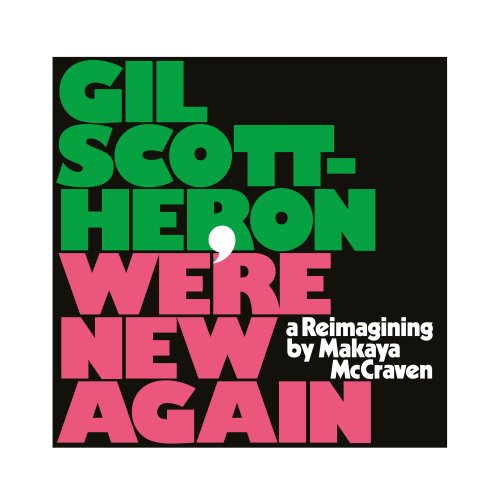 Gil Scott-Heron - We're New Again: A Reimagining by Makaya McCraven (2020)