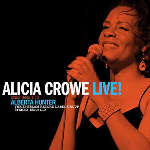 Alicia Crowe - Alicia Crowe Sings Tribute To Alberta Hunter Live! (2020)