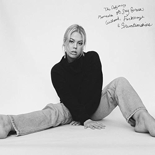SAYGRACE - The Defining Moments of SAYGRACE: Girlhood, F*ckboys & Situationships (2020) Hi Res