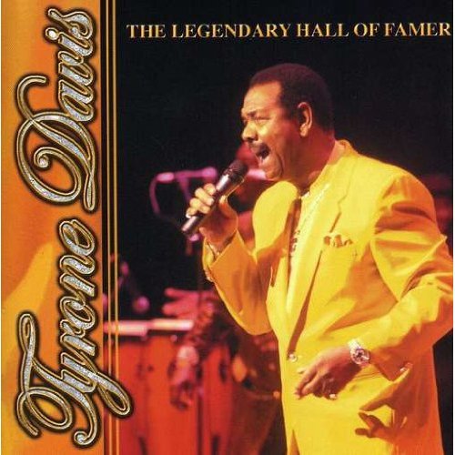 Tyrone Davis - The Legendary Hall of Famer (2004)