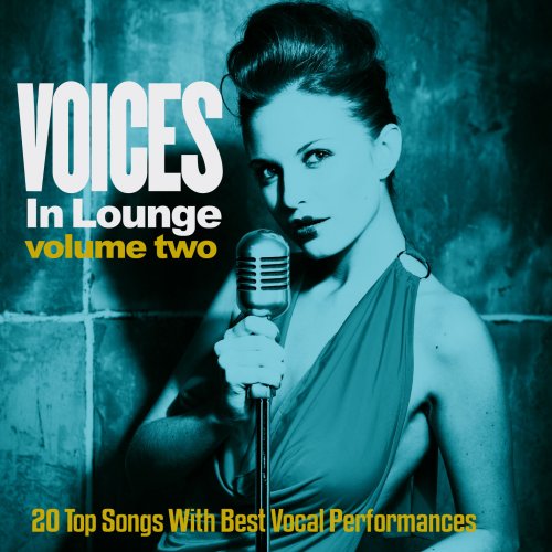 Voices in Lounge, Vol. 2 (20 Top Songs with Best Vocal Performances) (2016)