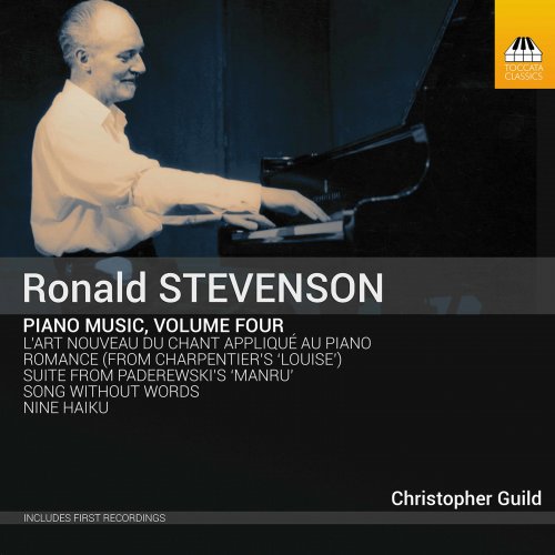 Christopher Guild - Ronald Stevenson: Piano Music, Vol. 4 (2020) [Hi-Res]