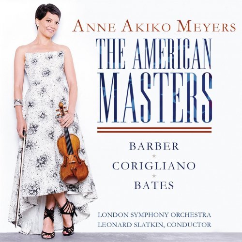 Anne Akiko Meyers, London Symphony Orchestra & Leonard Slatkin - The American Masters - Barber & Bates: Violin Concertos - Corigliano: Lullaby for Natalie (2014) [Hi-Res]