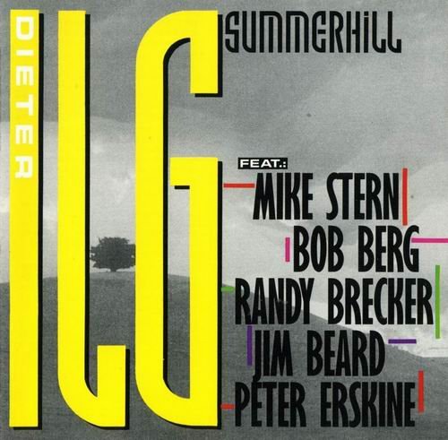 Dieter Ilg, Mike Stern, Bob Berg, Randy Brecker, Jim Beard, Peter Erskine - Summerhill (1992)