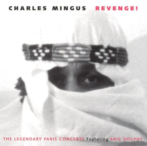 Charles Mingus - Revenge! The Legendary Paris Concerts (1996) FLAC