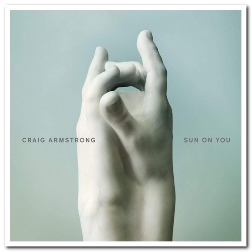 Craig Armstrong - Sun On You (2018) [CD Rip]