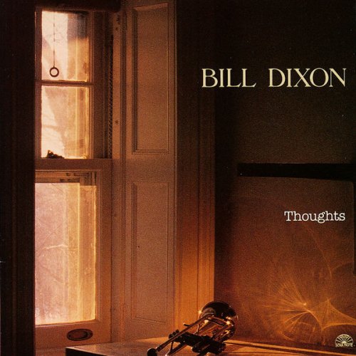 Bill Dixon - Thoughts (1987)