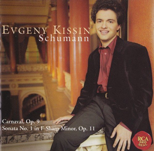 Evgeny Kissin - Schumann: Carnaval, Op. 9 & Sonata No. 1 in F-sharp minor, Op. 11 (2002)