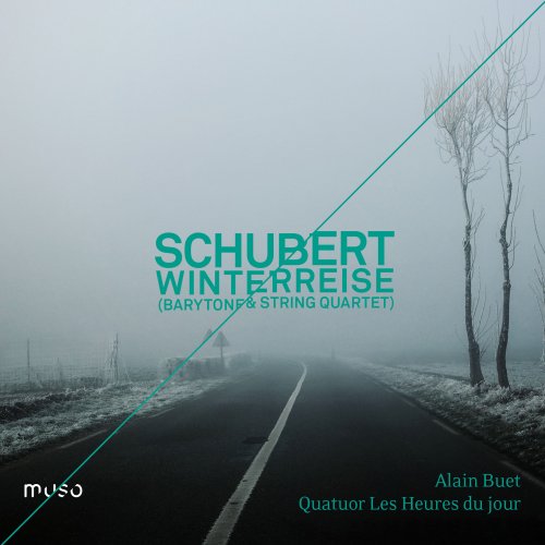 Alain Buet and Quatuor Les Heures du jour - Franz Schubert: Winterreise (Baritone & String Quartet Version) (2020) [Hi-Res]