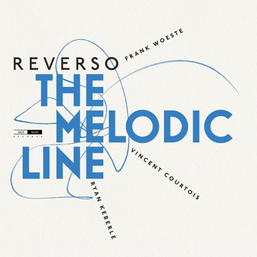 Frank Woeste, Ryan Keberle, Vincent Courtois - Reverso - The Melodic Line (2020) [Hi-Res]