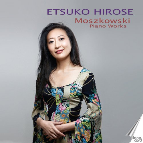 Etsuko Hirose - Moritz Moszkowski: Piano Works (2020)