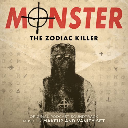 Makeup and Vanity Set - Monster: The Zodiac Killer (Original Podcast Soundtrack) (2020) [Hi-Res]