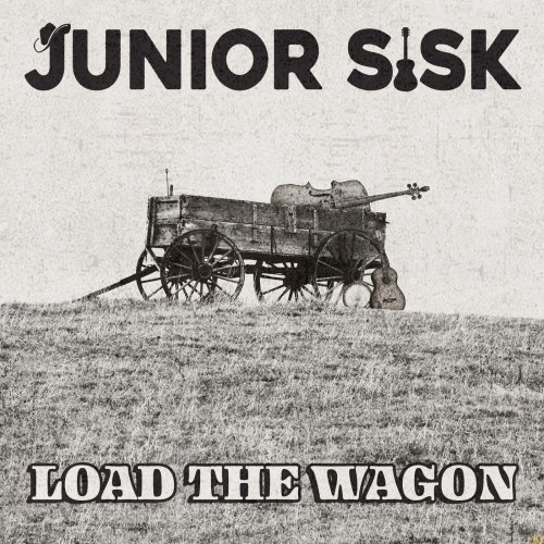 Junior Sisk - Load The Wagon (2020)