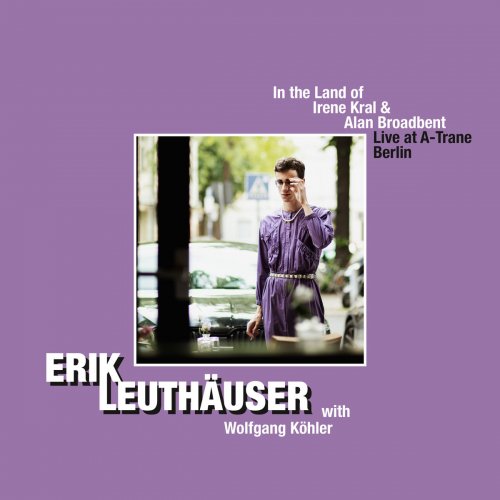 Erik Leuthäuser - In the Land of Irene Krahl & Alan Broadbent (Live at A-Trane Berlin) (2020)