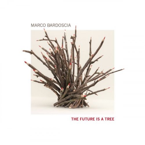 Marco Bardoscia, William Greco, Dario Congedo - The Future Is a Tree (2020) [Hi-Res]