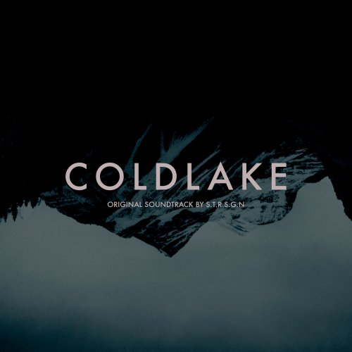 S.T.R.S.G.N - Coldlake (Original Motion Picture Soundtrack) (2020) [Hi-Res]