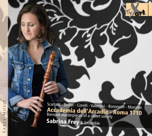 Sabrina Frey & Ensemble - Accademia dell'Arcadia - Roma 1710: Baroque masterpieces of a Secret Society (2015)