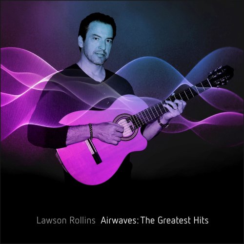 Lawson Rollins - Airwaves: The Greatest Hits (2018) [Hi-Res]