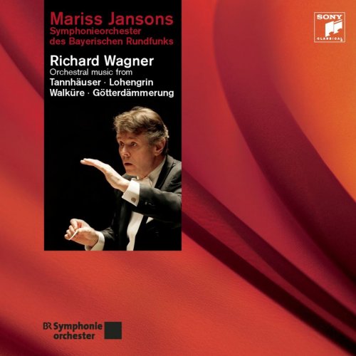 Mariss Jansons - Wagner: Orchestral Music from Tannhäuser, Lohengrin, Walküre, Götterdämmerung (2009/2020)