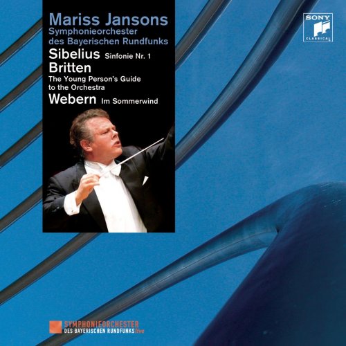 Mariss Jansons - Sibelius: Symphony No. 1, Britten: The Young Person's Guide to the Orchestra, Webern: Im Sommerwind (2004/2020)