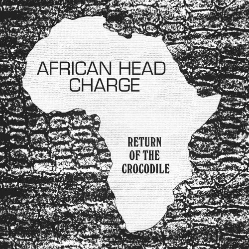 African Head Charge - Return Of The Crocodile (2016)