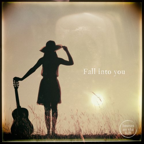 Houses On The Hill - Fall into You (2019) [Hi-Res]